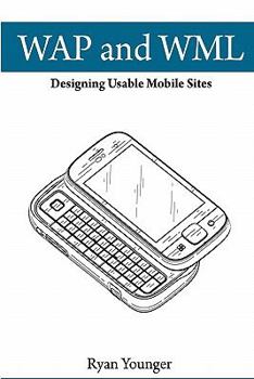 Paperback WAP and WML: Designing Usable Mobile Sites Book