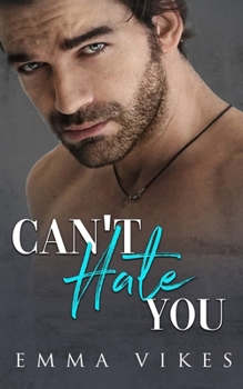 Can't Hate You - Book #1 of the Second Chance Diaries