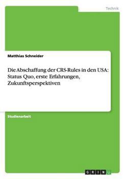 Paperback Die Abschaffung der CRS-Rules in den USA: Status Quo, erste Erfahrungen, Zukunftsperspektiven [German] Book