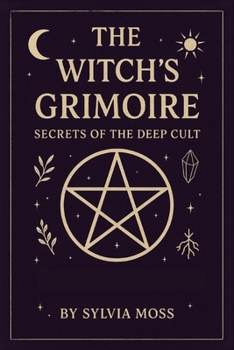 Paperback The Witch's Grimoire: Secrets of the Deep Craft Book