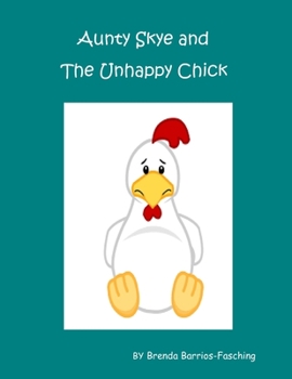 Paperback Aunty Skye and the Unhappy Chick Book