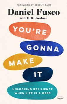 Paperback You're Gonna Make It: Unlocking Resilience When Life Is a Mess Book