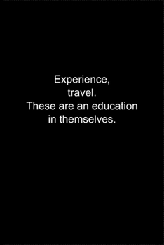 Paperback Experience, travel. These are an education in themselves.: Journal or Notebook (6x9 inches) with 120 doted pages. Book