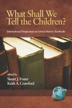 Paperback What Shall We Tell the Children? International Perspectives on School History Textbooks Book