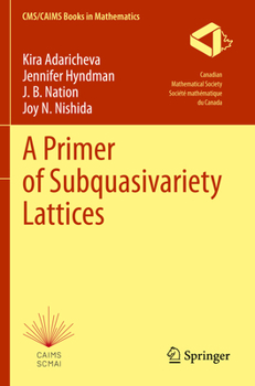 Paperback A Primer of Subquasivariety Lattices Book