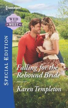 Falling for the Rebound Bride - Book #10 of the Wed In The West