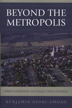 Paperback Beyond the Metropolis: Urban Geography as if Small Cities Mattered Book