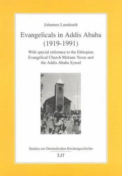 Paperback Evangelicals in Addis Ababa (1919 -1991) Book