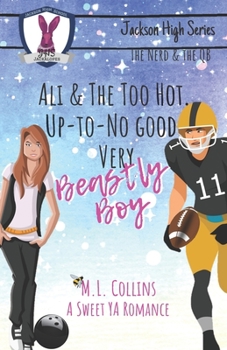 Ali & the Too Hot, Up-to-No Good, Very Beastly Boy - Book #1 of the Jackson High