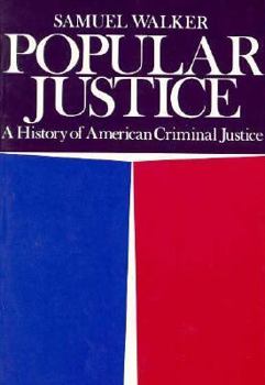Paperback Popular Justice: A History of American Criminal Justice Book