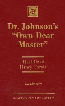 Hardcover Dr. Johnson's 'Own Dear Master': The Life of Henry Thrale Book
