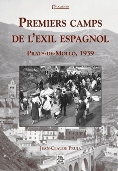 Paperback Premiers camps de l'exil espagnol [French] Book