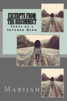 Paperback Excerpts from the Disconnect: Texts of a Severed Mind Book