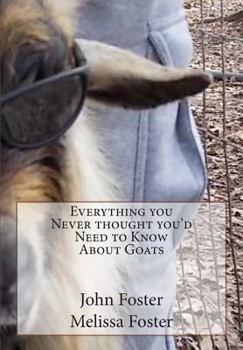 Paperback Everything you Never thought you'd Need to Know About Goats Book