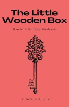 The Little Wooden Box - Book #2 of the Shady Woods