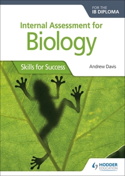Paperback Internal Assessment for Biology for the IB Diploma: Skills for Success Book