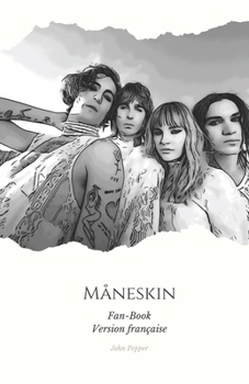 Paperback Fan-Book de Måneskin FRA: Une ode passionnée au phénomène musical du moment: le voyage incroyable de Måneskin à travers les yeux de leurs fans l [French] Book