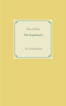 Paperback Die Inspektorin: Im Scheinland [German] Book