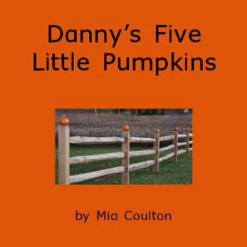 Paperback Danny s five little pumpkins (Hot Diggity Danny) Book
