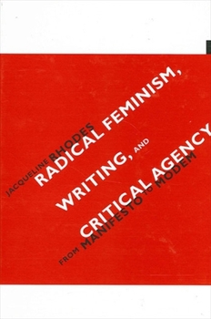 Paperback Radical Feminism, Writing, and Critical Agency: From Manifesto to Modem Book