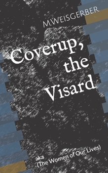 Paperback Coverup, the Visard: --The Women of Our Lives--- Book