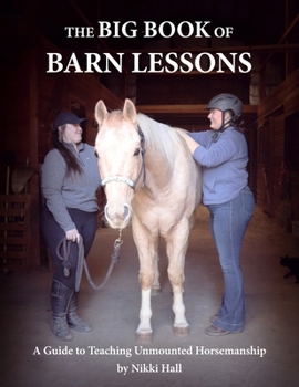 The Big Book of Barn Lessons: A Guide to Teaching Unmounted Horsemanship B0CP6C2M1M Book Cover