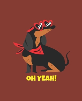 Oh Yeah: Wide Ruled Composition Notebook Planner Journal Perfect For Back To School Supplies Creative Writing Great Gift For Students 7.25x9.25 Inches-101 Pages