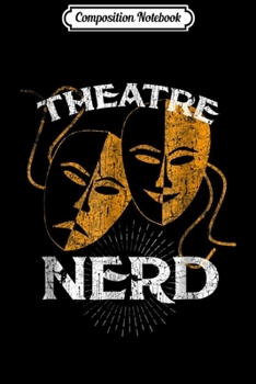 Paperback Composition Notebook: Theatre Nerd Actor Gift Musical Broadway Thespian Journal/Notebook Blank Lined Ruled 6x9 100 Pages Book