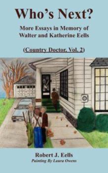 Paperback Who's Next?: More Essays in Memory of Walter and Katherine Eells (Country Doctor, Vol. 2) Book