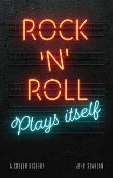 Hardcover Rock 'n' Roll Plays Itself: A Screen History Book