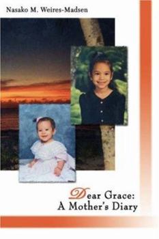 Paperback Dear Grace: A Mother's Diary Book