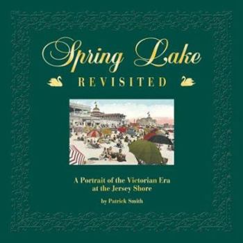 Hardcover Spring Lake, Revisited: A Portrait of the Victorian Era at the Jersey Shore Book