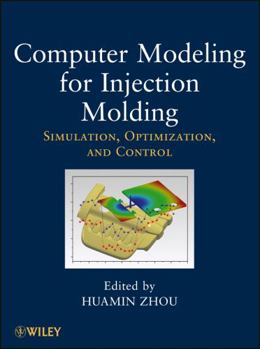 Hardcover Computer Modeling for Injection Molding: Simulation, Optimization, and Control Book