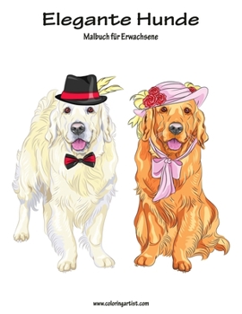 Paperback Elegante Hunde Malbuch für Erwachsene 1 [German] Book
