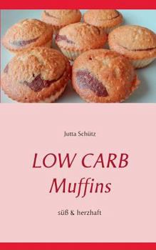 Paperback Low Carb Muffins: Süß & herzhaft [German] Book