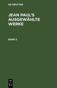Hardcover Jean Paul: Jean Paul's Ausgewählte Werke. Band 5 [German] Book