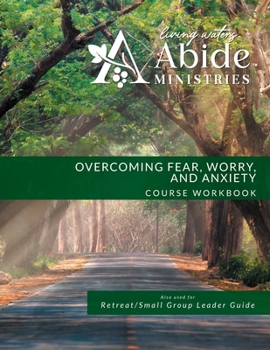 Paperback Overcoming Worry, Fear & Anxiety - Workbook (& Leader Guide) Book