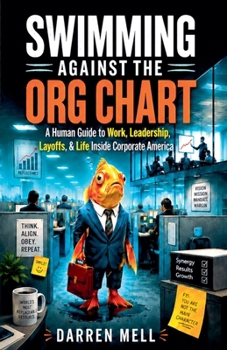 Paperback Swimming Against The Org Chart Book