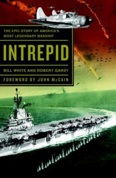 Hardcover Intrepid: The Epic Story of America's Most Legendary Warship Book