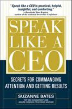 Hardcover Speak Like a CEO: Secrets for Commanding Attention and Getting Results Book