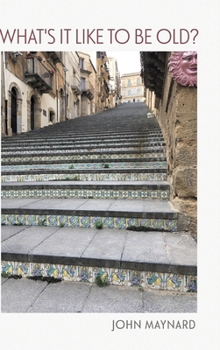 Hardcover What's It Like To Be Old? Book