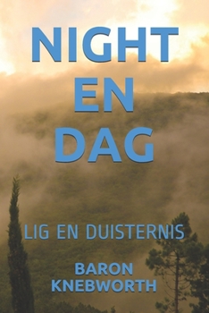 NIGHT EN DAG: LIG EN DUISTERNIS (Afrikaans Edition)