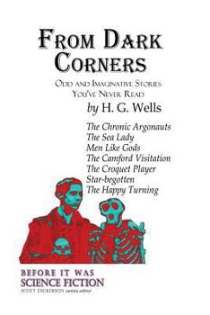 Paperback From Dark Corners: Odd and Imaginative Stories You've Never Read by H.G. Wells Book