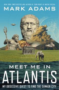 Hardcover Meet Me in Atlantis: My Obsessive Quest to Find the Sunken City Book