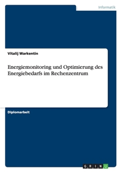 Paperback Energiemonitoring und Optimierung des Energiebedarfs im Rechenzentrum [German] Book