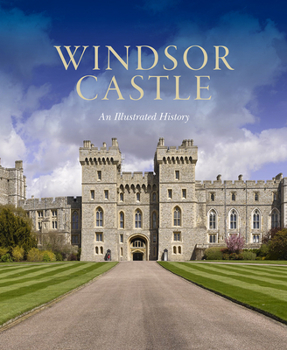 Paperback Windsor Castle: An Illustrated History Book