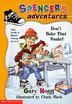 Spencer's Adventures -- Don't Bake That Snake - Book #6 of the Spencer's Adventures