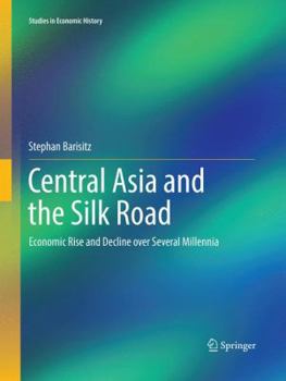 Paperback Central Asia and the Silk Road: Economic Rise and Decline Over Several Millennia Book