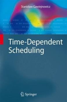 Hardcover Time-Dependent Scheduling Book