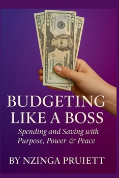 Paperback Budgeting Like A Boss: Spending and Saving with Purpose, Power and Peace Book